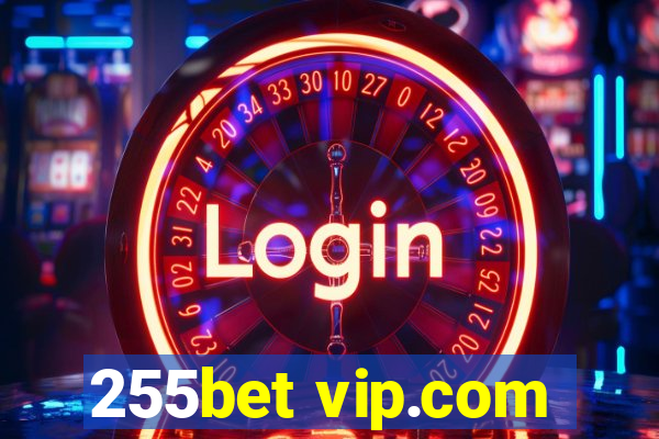 255bet vip.com